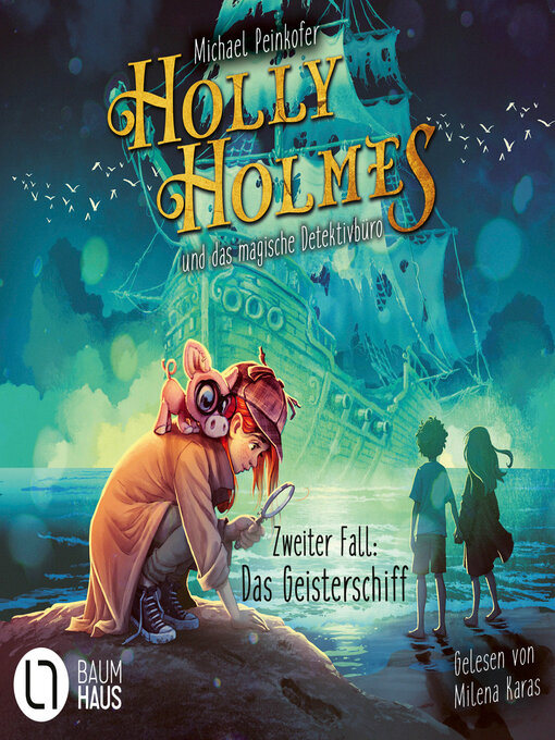 Title details for Holly Holmes und das magische Detektivbüro--Zweiter Fall by Michael Peinkofer - Available